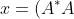 x= (A^*A)^{-1}A^*b